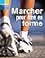 Marcher pour être en forme