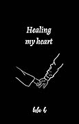 Healing my heart
