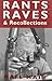 Rants, Raves and Recollections