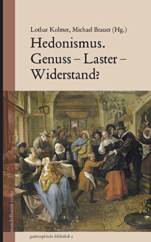 Hedonismus. Genuss - Laster - Widerstand? (Paperback)
