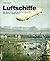 Luftschiffe. Die Geschichte...