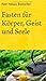 Fasten für Körper, Geist un...