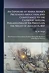 An Exposure of Maria Monk's Pretended Abduction and Conveyanc... by W W (William Willcocks) B S...