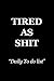 Tired as SHIT Daily to do Check List: Checklist for Daily and Weekly Planning. Increase your Productivity today. Our pocket sized Checklist Notebook ... chaos in your day to day life and work life.