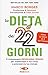 La dieta dei 22 giorni. Il ...