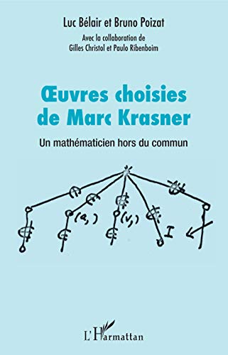 Oeuvres choisies de Marc Krasner: Un mathématicien hors du commun (French Edition)