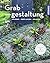 Grabgestaltung: Anlegen - B...
