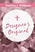 Designer's Original