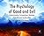 The Psychology of Good and Evil: Understanding Extraordinary Behavior from Altruism to Atrocities