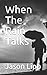 When The Rain Talks by Jason Lipp