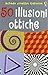 Cinquanta illusioni ottiche...