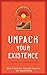 Unpack Your Existence: A Hy...