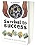 Survival to Success How to ...