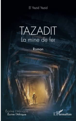 Tazadit. La mine de fer. Roman (Écrire l'Afrique) (French Edition)