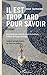 Il est trop tard pour savoir: Roman (French Edition)