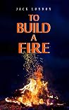 To Build a Fire Book cover for To Build a Fire