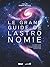 Le grand guide de l'Astronomie (6e ed)