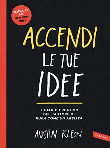 Accendi le tue idee. Il diario creativo dell'autore di Ruba come un artista (Paperback)
