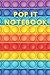 Pop It Notebook: Pop It The...