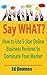 Say WHAT?: How to Use 5-Sta...