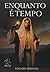 Enquanto é Tempo (Portuguese Edition)