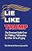 Lie Like Trump: The Greatest Guide Ever for Fibbing, Fabricating & other Arts of Lying (Black & White version)