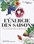 L'énergie des saisons: Les ...