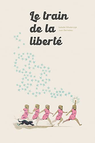 Le Train de la Liberté (Hardcover)