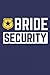 Bride Security Notebook: - ...