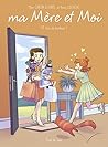 Ma mère et moi T13 - Que du bonheur !