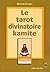 Le tarot divinatoire kamite...