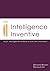 Intelligence Inventive (French Edition)