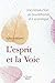 L'esprit et la Voie: Une introduction au bouddhisme et à sa pratique