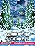 Winter Scenes Coloring Book: Coloring Books For Adults Features Beautiful Scenes, Landscapes In Winter For Stress Relief
