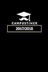 Campustimer: Semesterplaner und Studentenkalender für das gesamte Studienjahr 2017 2018 (German Edition)