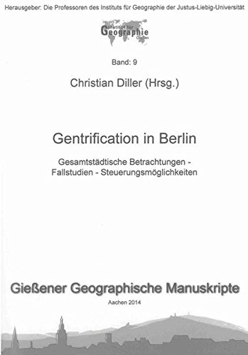 Gentrification in Berlin: Gesamtstädtische Betrachtungen - Fallstudien - Steuerungsmöglichkeiten (Paperback)
