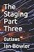 The Staging Part Three by Ian Bowler