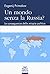 Un mondo senza la Russia? Le conseguenze della miopia politica