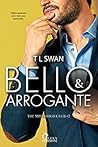 Bello e arrogante by T.L. Swan
