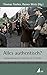 Alles authentisch?