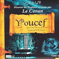 Histoires des Prophètes racontées par le Coran (Tome 04) : YOUCEF