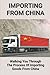 Importing From China by Rae Wright