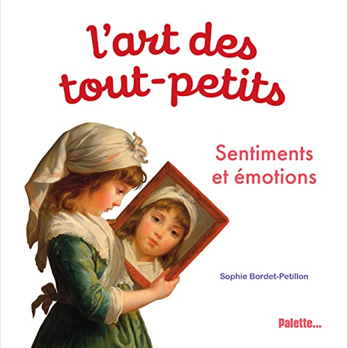 L'art des tout-petits. Sentiments et émotions (Paperback)
