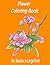 Flower Coloring Book For Seniors In Large Print by Amazing Publisher