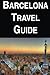 Barcelona Travel Guide