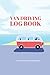 Van Driving Log Book A Campervan log book to Record Your Van Life Adventure, Campground Informations, Costs and Mileage Track, Perfect for Campervan lovers gifts by GC Campervan