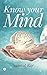 Know your Mind