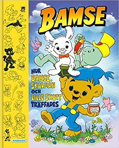 Hur Bamse, Skalman och Lille Skutt träffades (Hardcover)