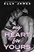 My Heart For Yours