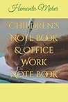 Children's Note Book & Office Work Note Book Children's Note Book & Office Work Note Book